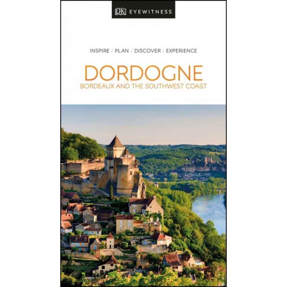 Dordogne Bordeaux and Southwest coast Eyewitness Travel Guide